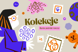 Kolekcje. Bycie pośród rzeczy Kolekcje. Bycie pośród rzeczy